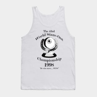 The 43rd World Stare-Out Championship Tank Top